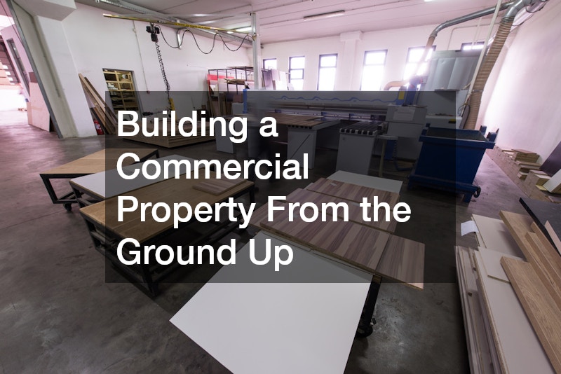Building a Commercial Property From the Ground Up