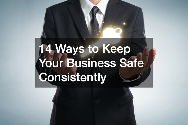 14 Ways to Keep Your Business Safe Consistently